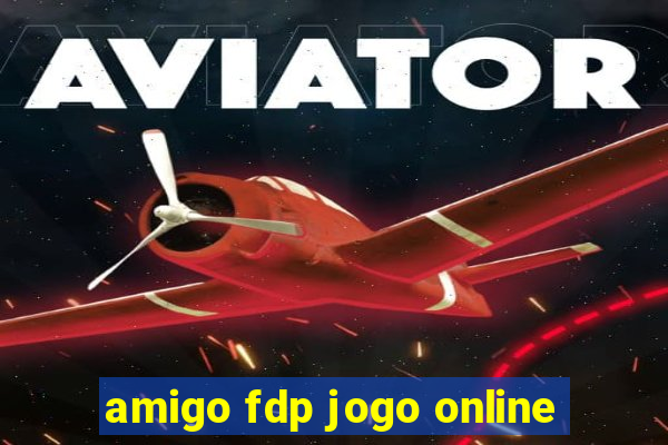 amigo fdp jogo online